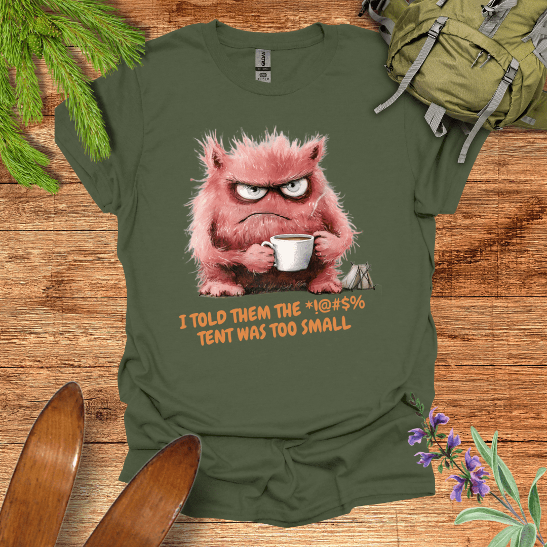 Tent Too Small T-Shirt Military Green / S