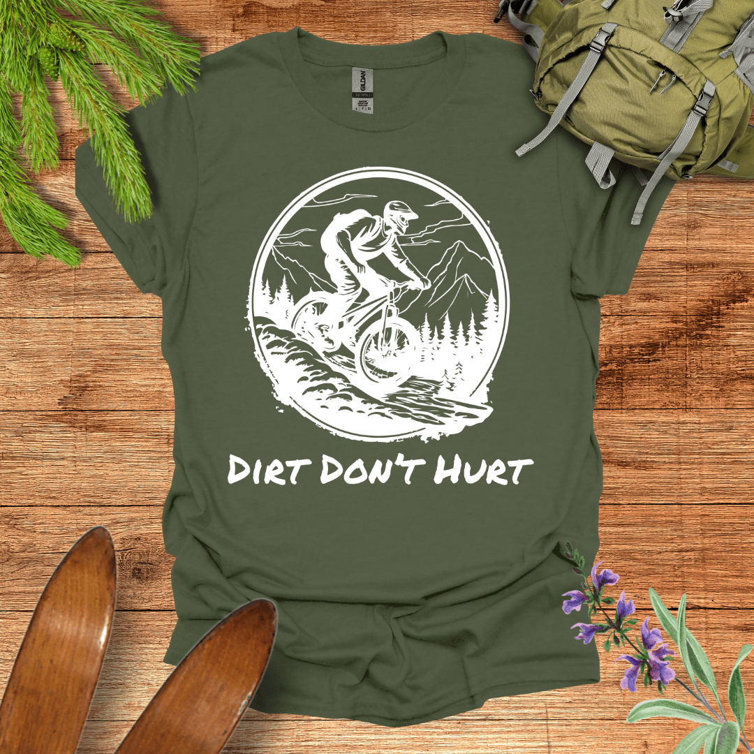 Dirt Don't Hurt T-Shirt Military Green / S